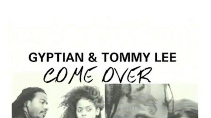 Gyptian & Tommy Lee Sparta - Come Over [9/25/2017]