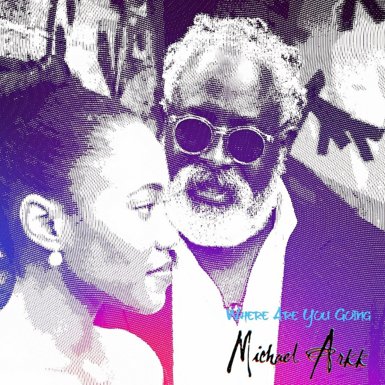 Michael Arkk - Where Are You Going