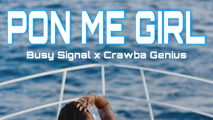 Busy Signal X Crawba Genius - Pon Me Girl [6/14/2024]