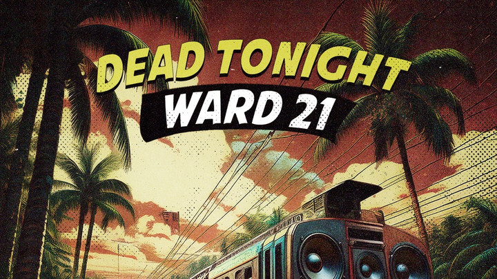 Ward 21 & Irie Ites - Dead Tonight [8/16/2024]