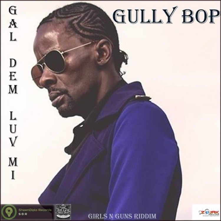 Gully Bop - Gal Dem Luv Mi