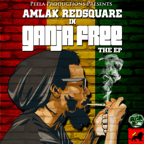 Amlak Redsquare - Ganja Free EP