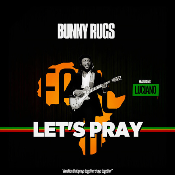 Bunny Rugs feat. Luciano - Let's Pray