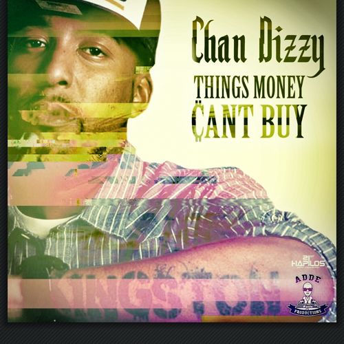 Chan Dizzy - Things Money Can't Buy