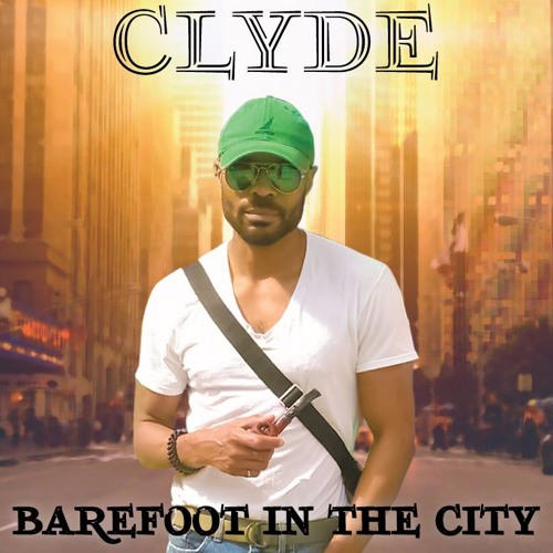 Clyde - Barefoot In The City