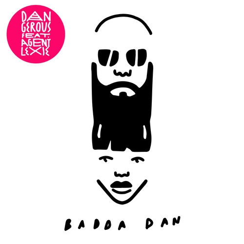 Dan Gerous - Badda Dan feat. Agent Lexie