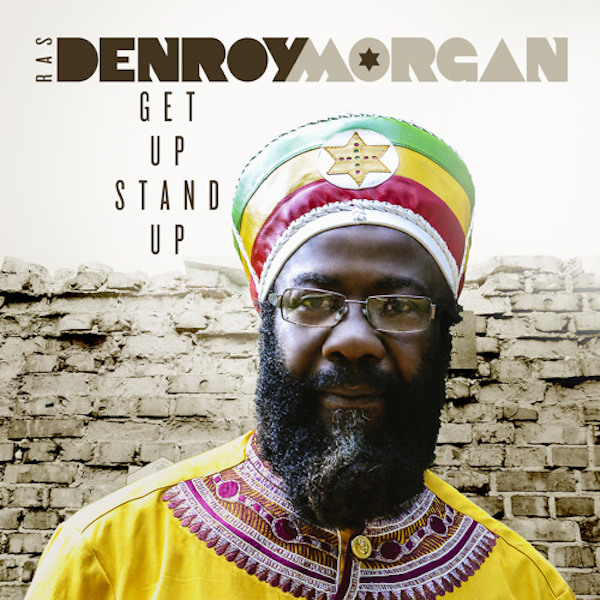 Denroy Morgan - Get Up Stand Up