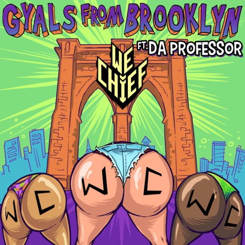 We Chief - Gyals From Brooklyn feat. Da Professor