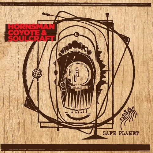 Hornsman Coyote & Soulcraft - Safe Planet
