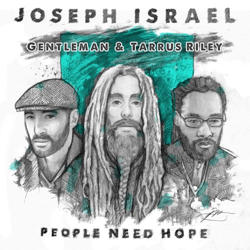 Joseph Israel feat. Gentleman & Tarrus Riley - People Need Hope