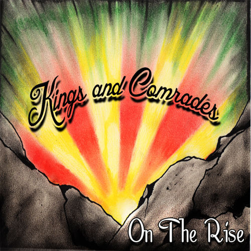 Kings & Cmrades - On The Rise (Album Stream)