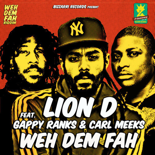 Lion D feat. Gappy Ranks & Carl Meeks - Weh Dem Fah