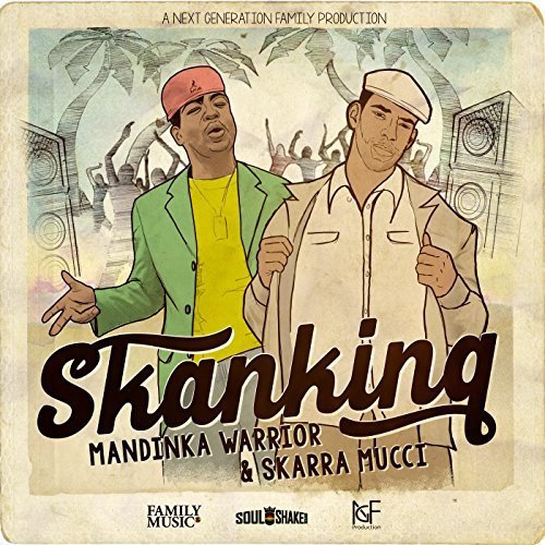 Mandinka Warrior & Skarra Mucci - Skanking