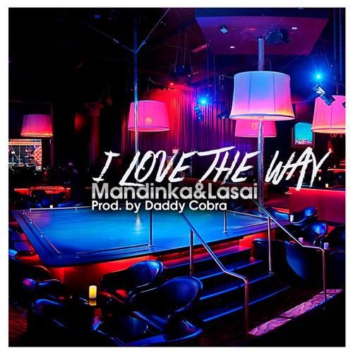 Mandinka Warrior feat. Lasai - I Love The Way