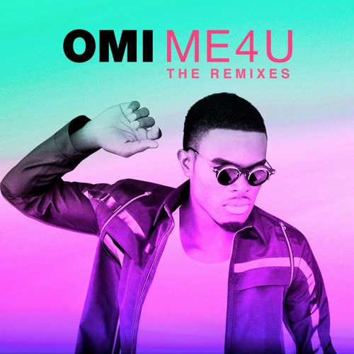 OMI - Me 4 You (The Remixes)