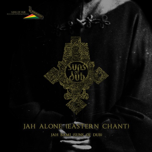 Suns Of Dub feat. Jah Bami - Jah Alone (Eastern Chant)