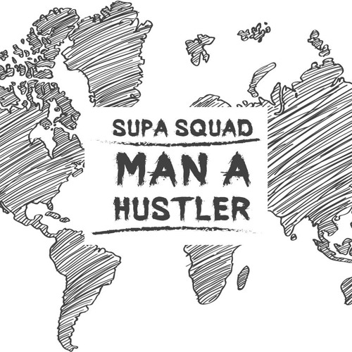 Supa Squad - Man A Hustler