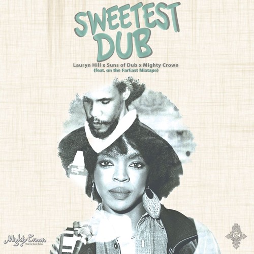 Lauryn Hill, Mighty Crown & Suns Of Dub - Sweetest Dub