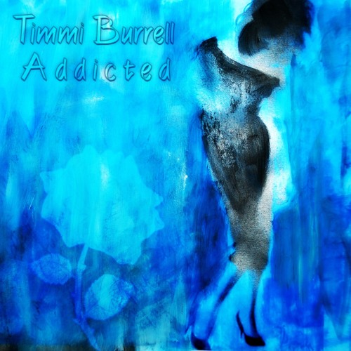 Timmi Burrell - Addicted