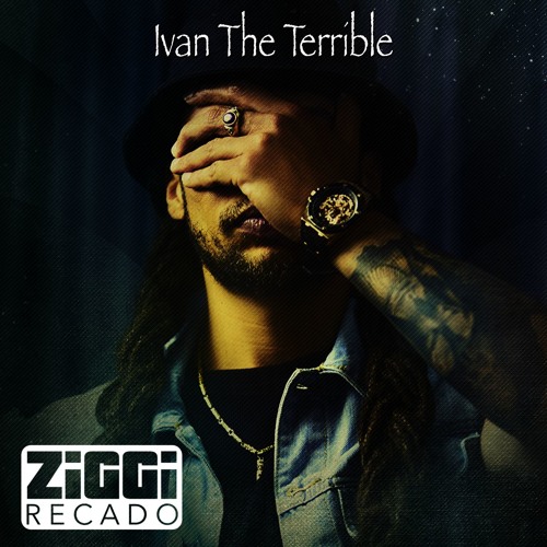 Ziggi Recado - Ivan The Terrible (Full Stream)