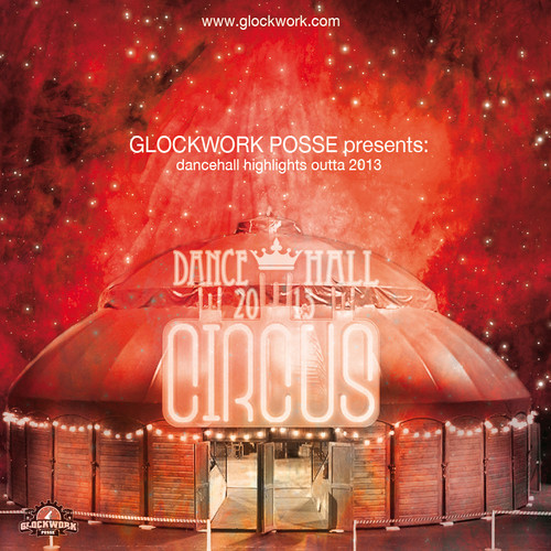 Glockwork Posse - Dancehall Circus 2013