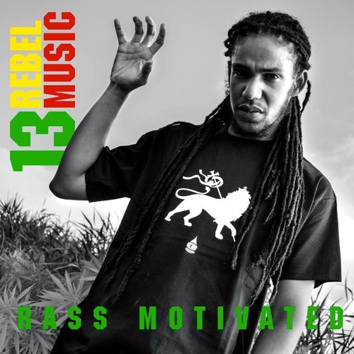 Rass Motivated - 13 Rebel Music