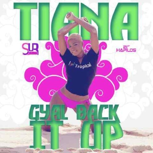 Tiana - Gyal Back It Up