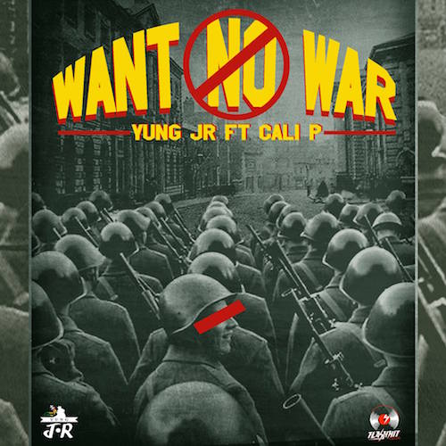 Yung J.R feat. Cali P - Want No War
