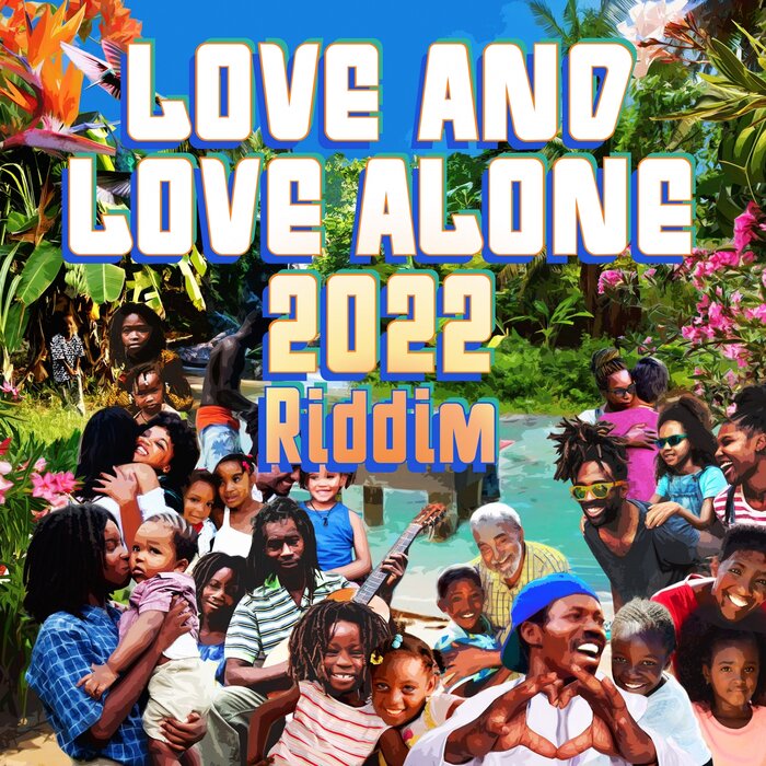 Love and Love Alone 2022 Riddim (Megamix)