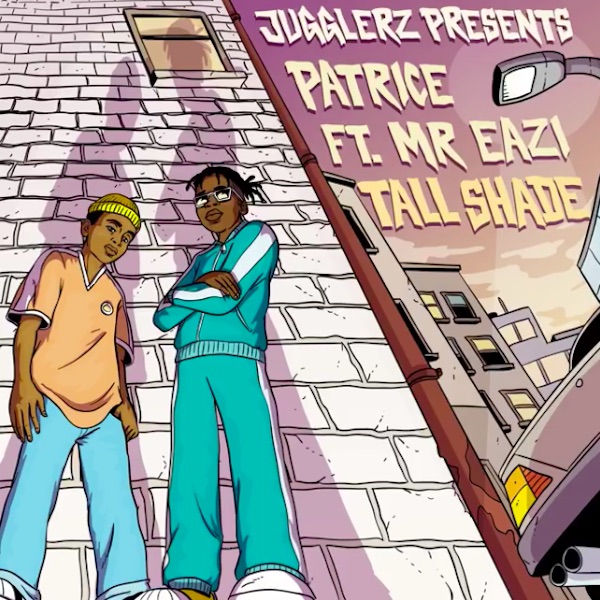 Patrice feat. Mr Eazi - Tall Shade