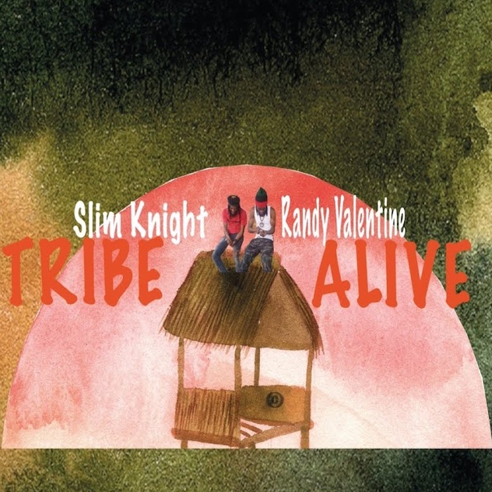 Randy Valentine x Slim Knight - Tribe Alive