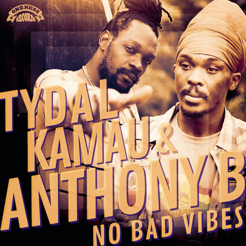 Release: Tydal Kamau & Anthony B - No Bad Vibes