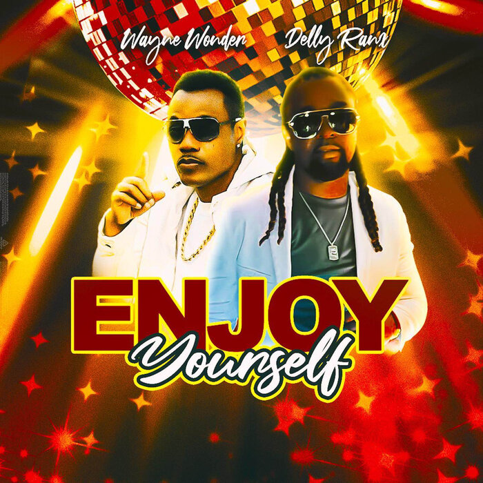 Wayne Wonder feat. Delly Ranx - Enjoy Yourself