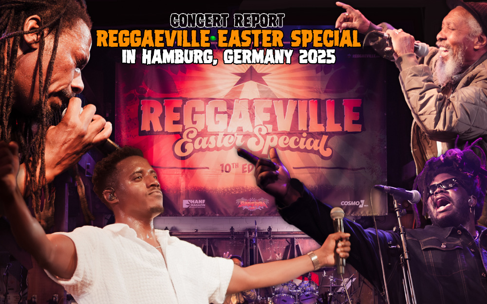 Concert Report: Reggaeville Easter Special in Hamburg, Germany 2025