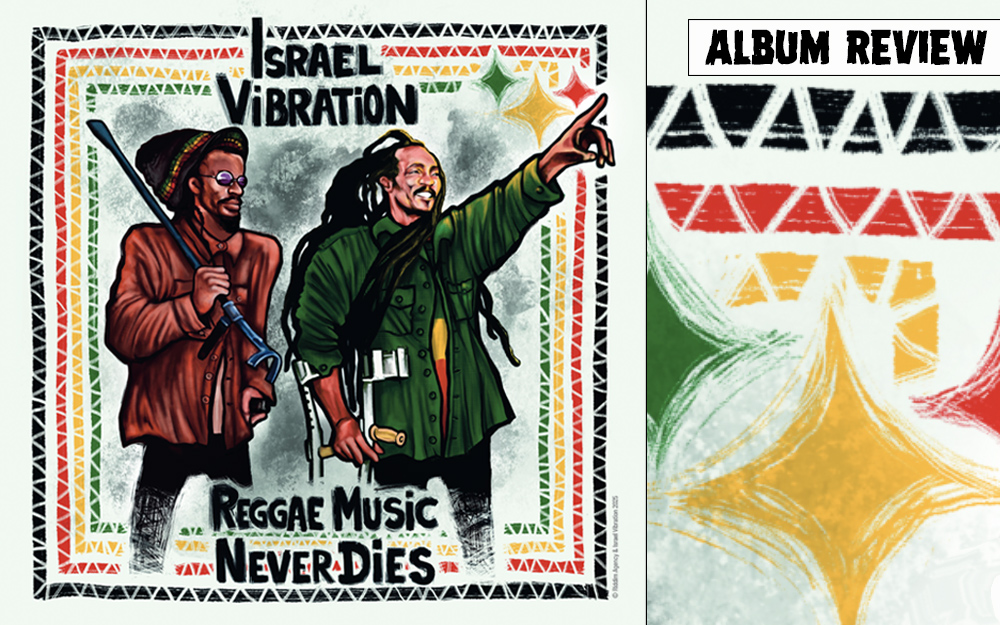 Album Review: Israel Vibration - Reggae Music Never Dies