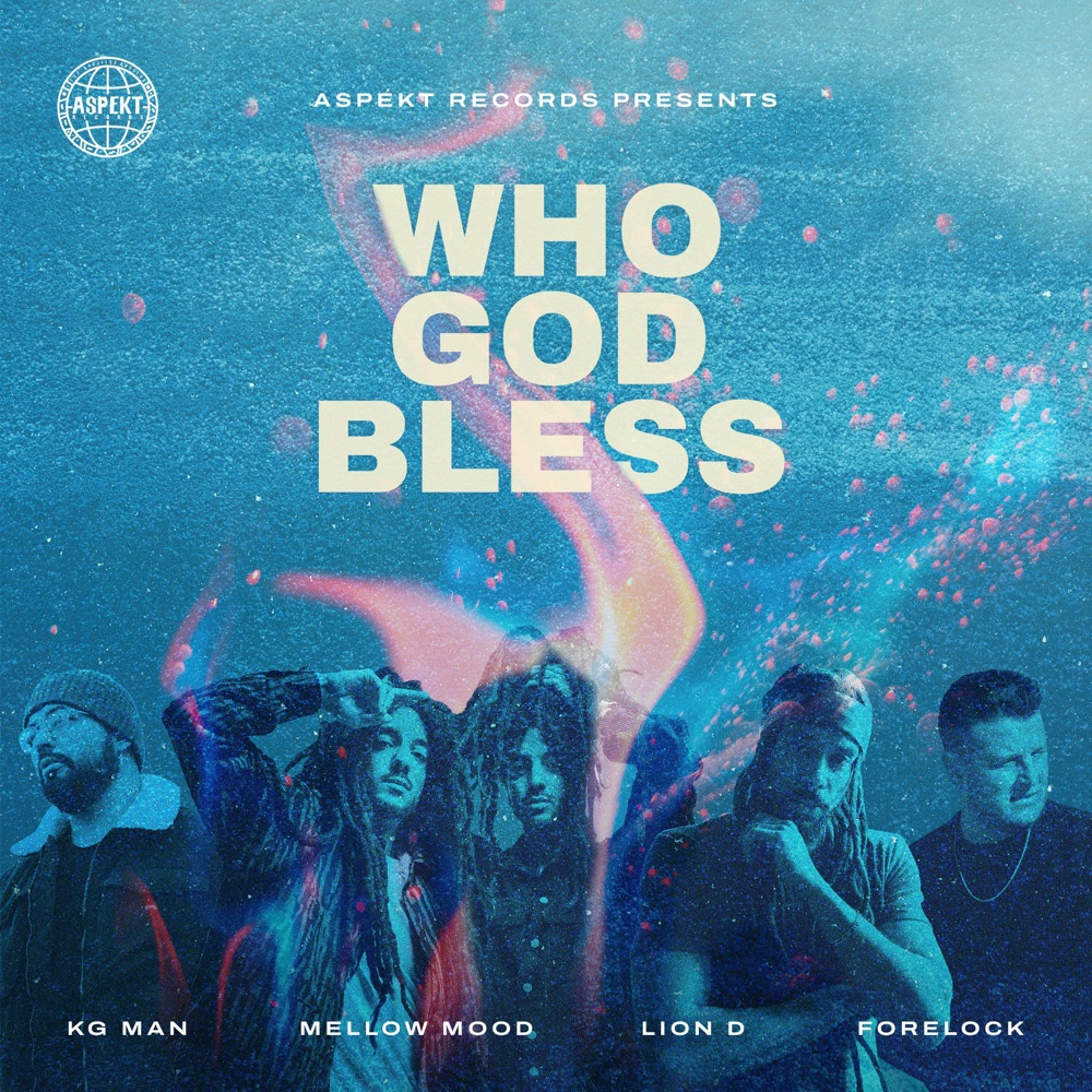 Release: Mellow Mood, KG Man, Lion D & Forelock - Who God Bless