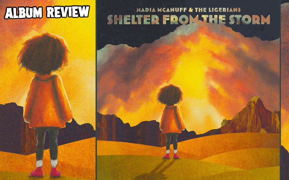 Album Review: Nadia McAnuff & The Ligerians - Shelter From The Storm