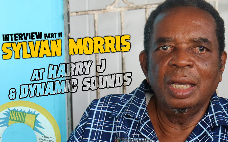 Interview - Sylvan Morris at Harry J and Dynamic Sounds