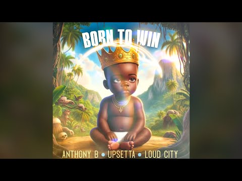 Anthony B - Born to Win (Lyric Video) [7/26/2024]