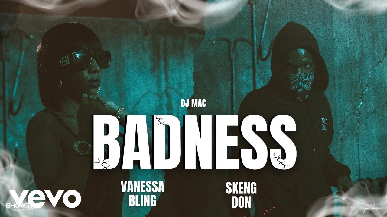 Vanessa Bling X Skeng X DJ MAC - Badness [2/1/2025]