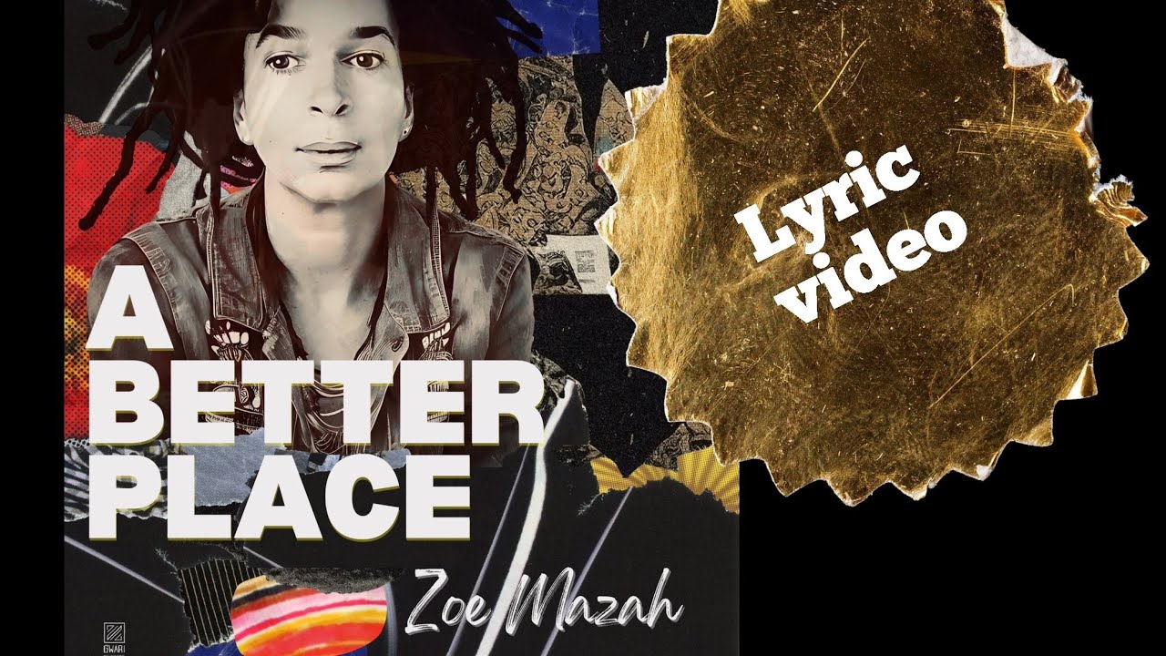 Zoe Mazah - A Better Place (Lyric Video) [11/1/2024]