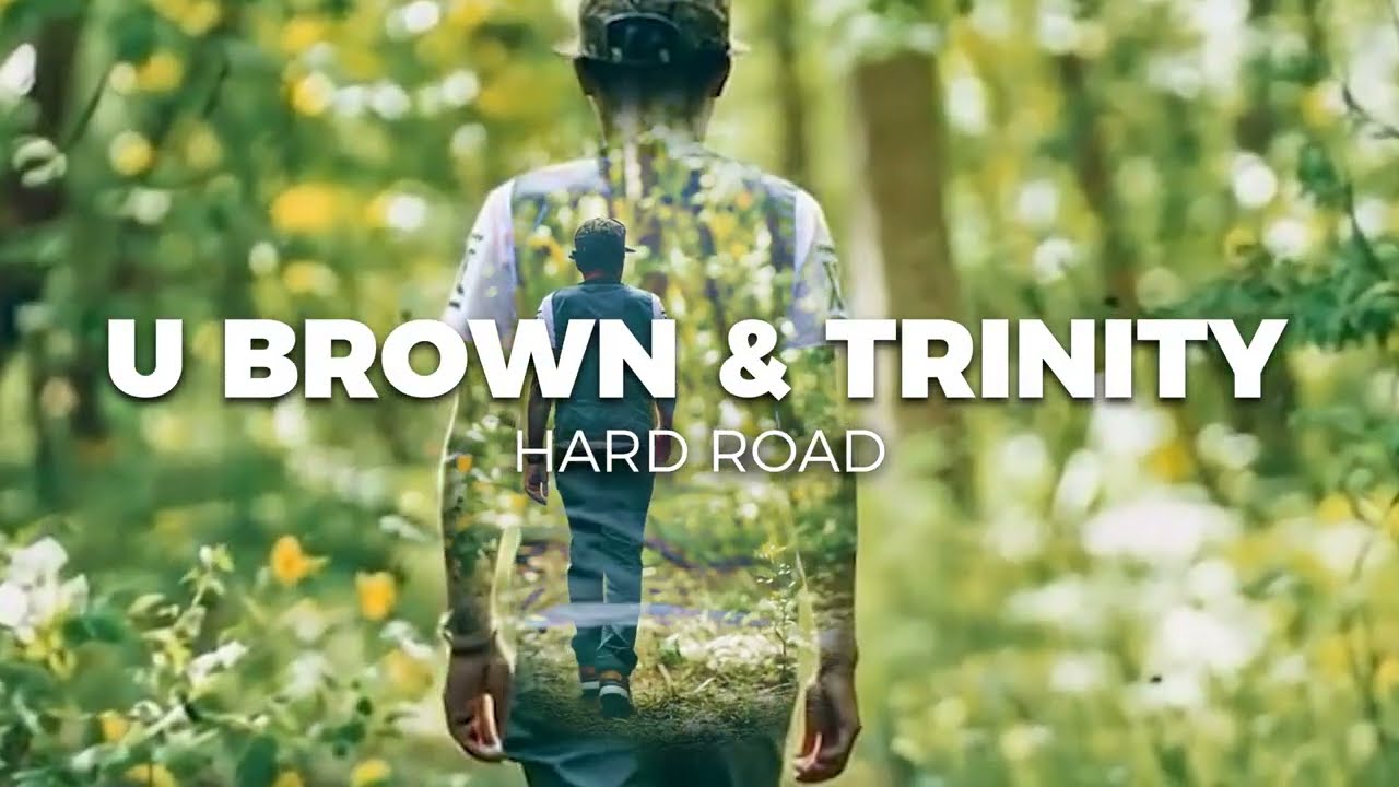 U Brown & Trinity & Irie Ites - Hard Road (Lyric Video) [1/17/2025]