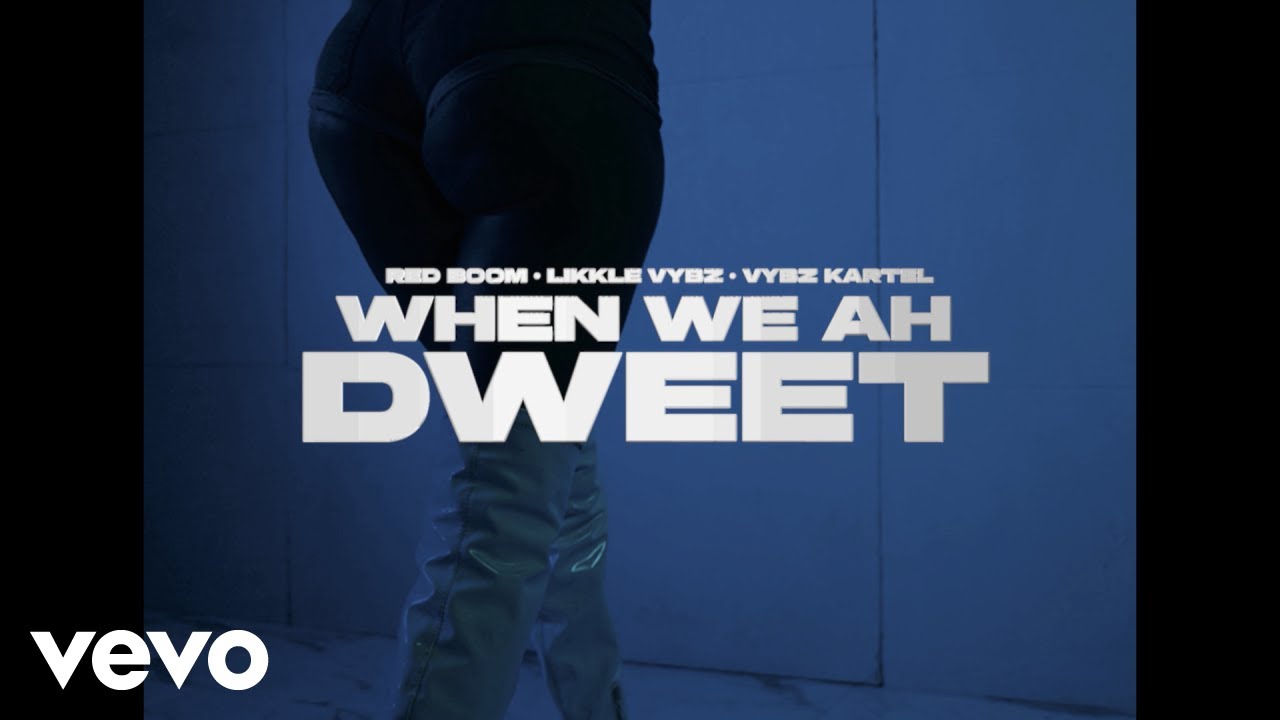 Vybz Kartel, Likkle Vybz, Red Boom - When We Ah Dweet [3/15/2025]