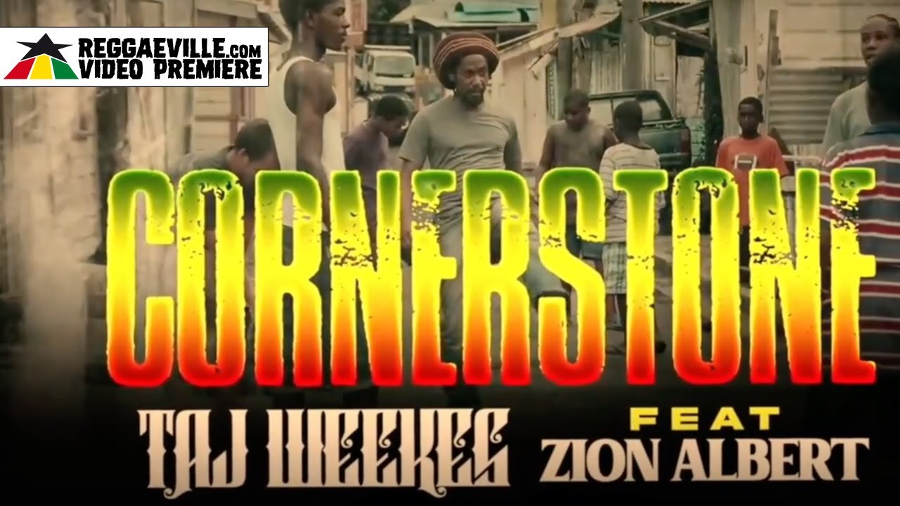 Taj Weekes feat. Zion Albert - Cornerstone (Lyric Video) [10/15/2024]