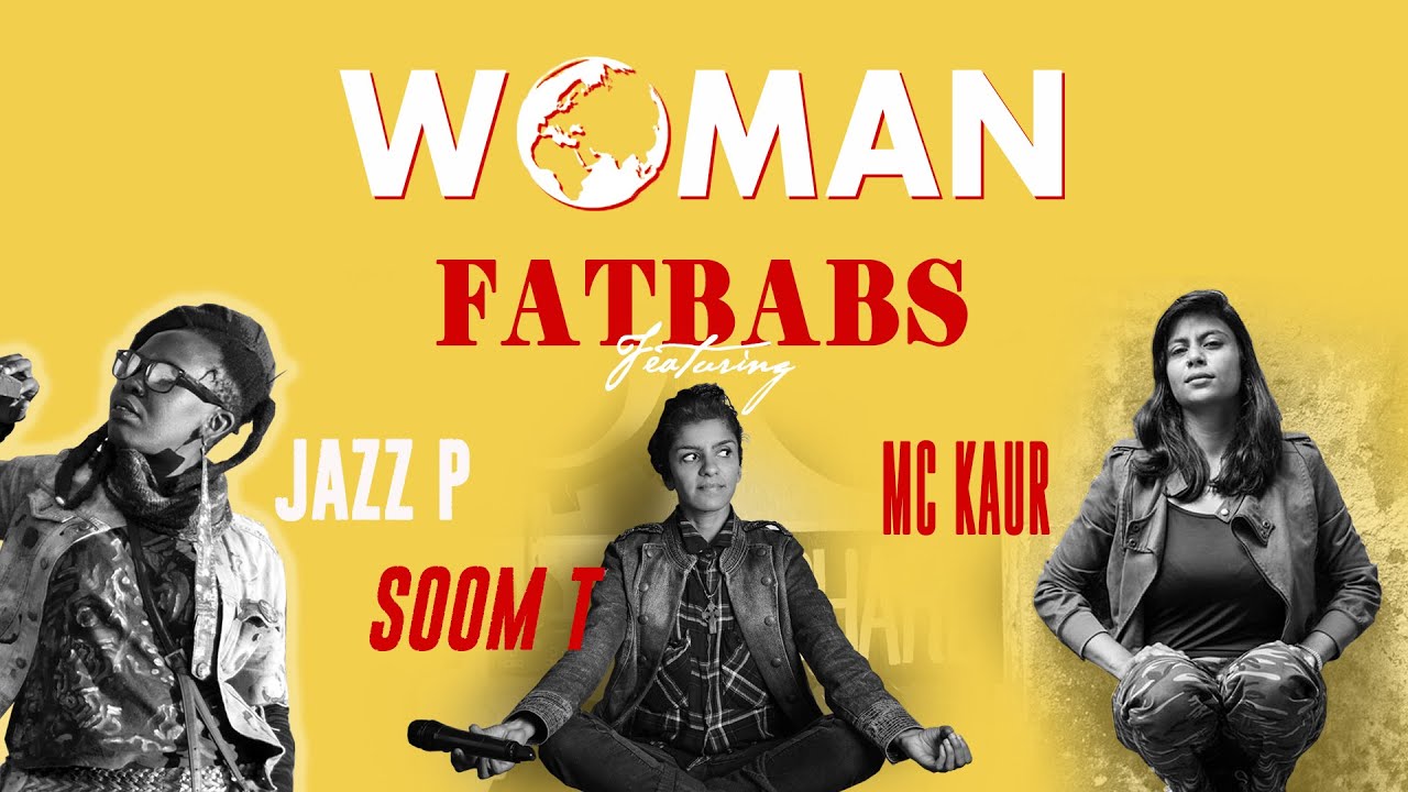 Video: Fatbabs feat. Jazz P, MC Kaur, Soom T - Woman (Lyrics Video)  10/2/2019