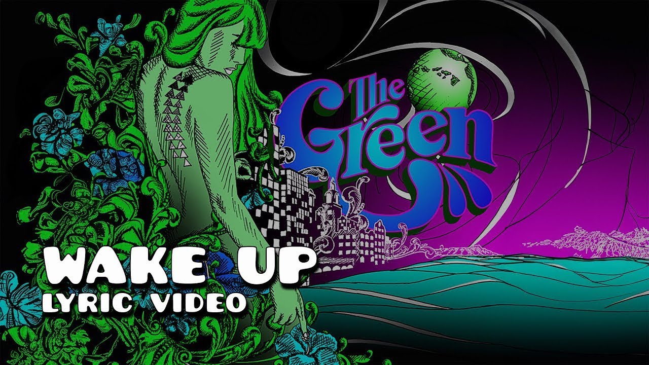The Green - Wake Up (Lyric Video) [5/16/2024]