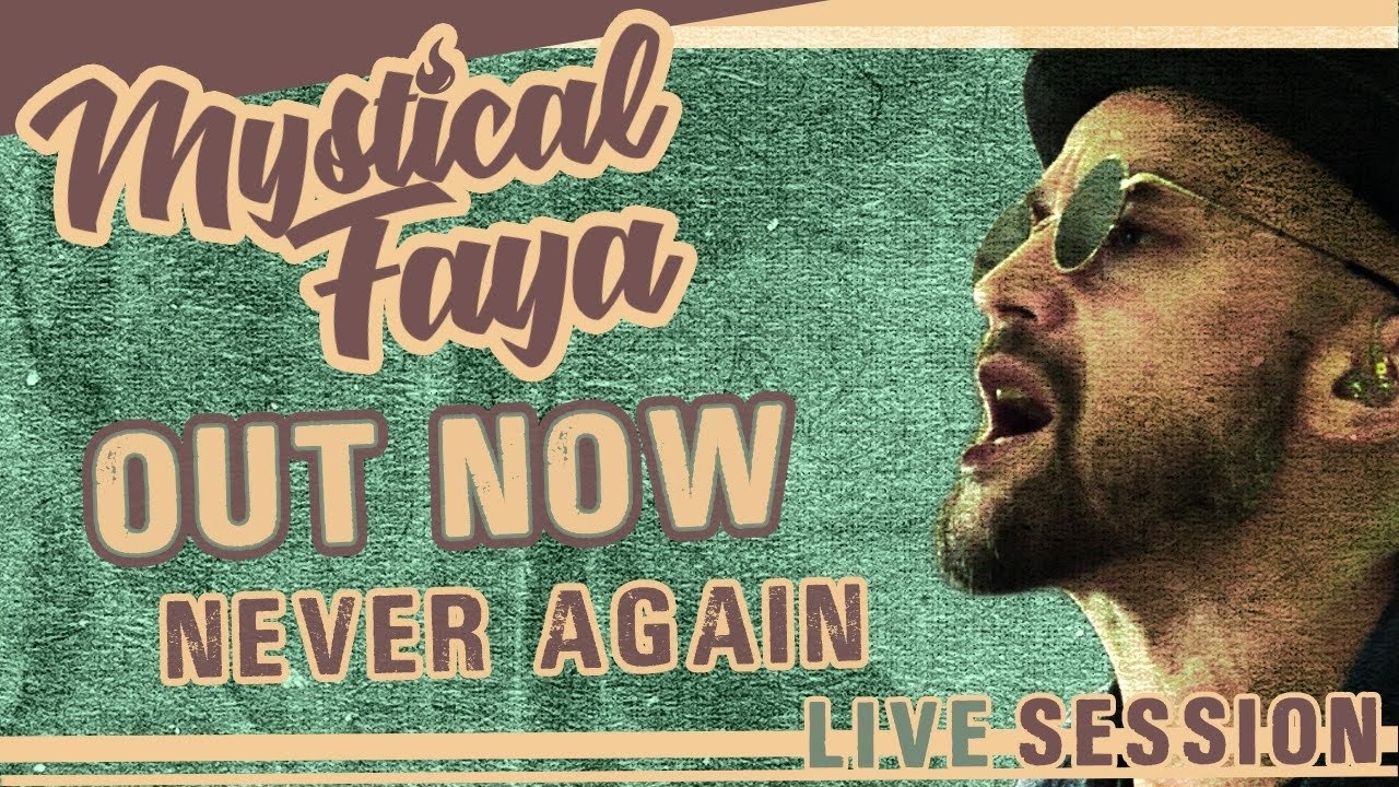 Mystical Faya - Never Again (Live Session) [8/28/2024]