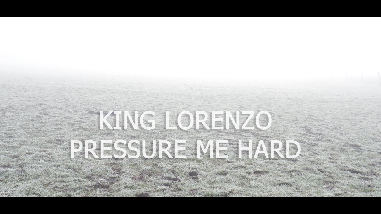 King Lorenzo - Pressure Me Hard [3/12/2025]