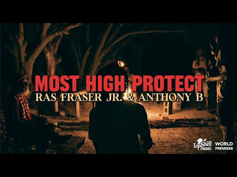 Ras Fraser Jr. & Anthony B - Most High Protect (Lyric Video) [10/10/2024]