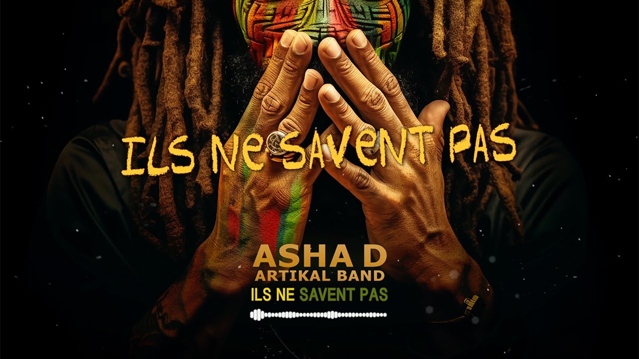 Asha D & Artikal Band - Ils Ne Savent Pas (Lyric Video) [2/23/2024]